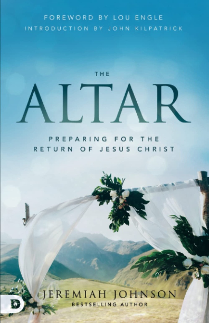 The Altar: Preparing for the Return of Jesus Christ