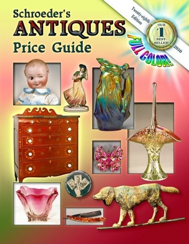 Schroeder's Antiques Price Guide, 2010, 28th Edition