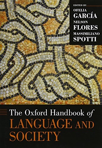 The Oxford Handbook of Language and Society (Oxford Handbooks)