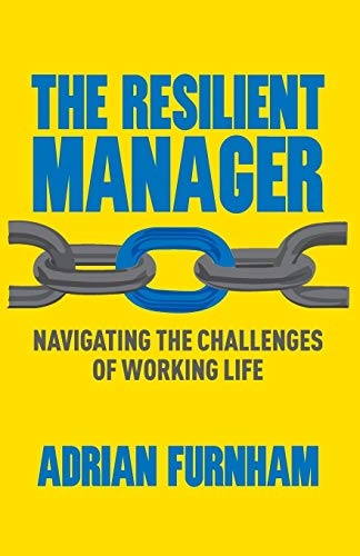 The Resilient Manager: Navigating the Challenges of Working Life