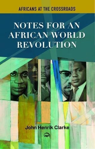 Africans at the Crossroads: African World Revolution