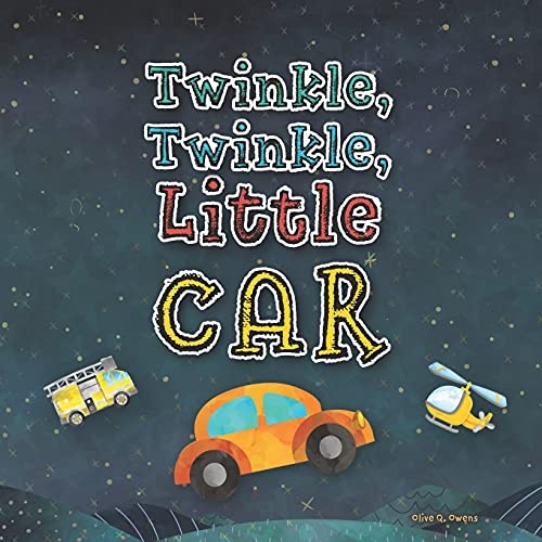 Twinkle, Twinkle, Little Car: A Silly Book for Toddlers Who Love Cars (Silly Books for Toddlers and Preschool Kids)