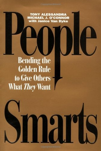 People Smarts - Bending the Golden Rule to Give Others What They Want
