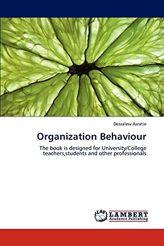 Organization Behaviour: The book is designed for University/College teachers,students and other professionals