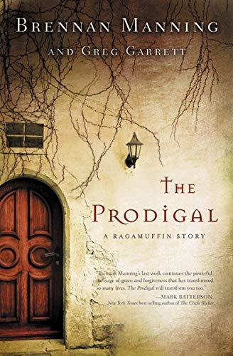 The Prodigal: A Ragamuffin Story