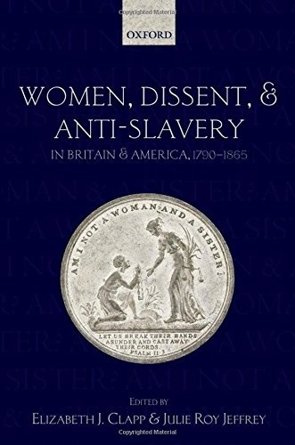 Women, Dissent and Anti-Slavery in Britain and America, 1790-1865