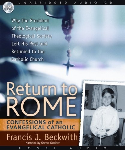 Return to Rome: Confessions of an Evangelical Catholic