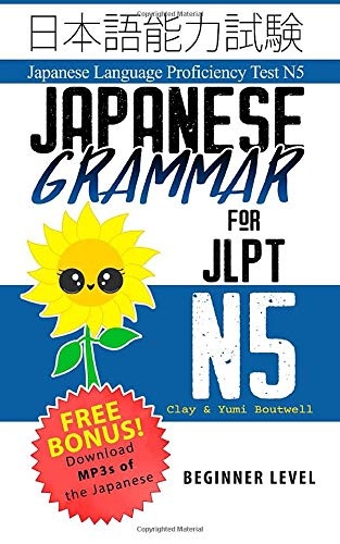 Japanese Grammar for JLPT N5: Master the Japanese Language Proficiency Test N5