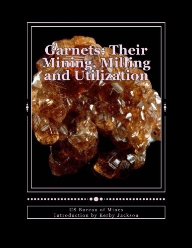 Garnets: Their Mining, Milling and Utilization