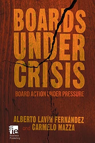 Boards Under Crisis: Board action under pressure (IE Business Publishing)