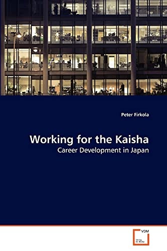 Working for the Kaisha: Career Development in Japan