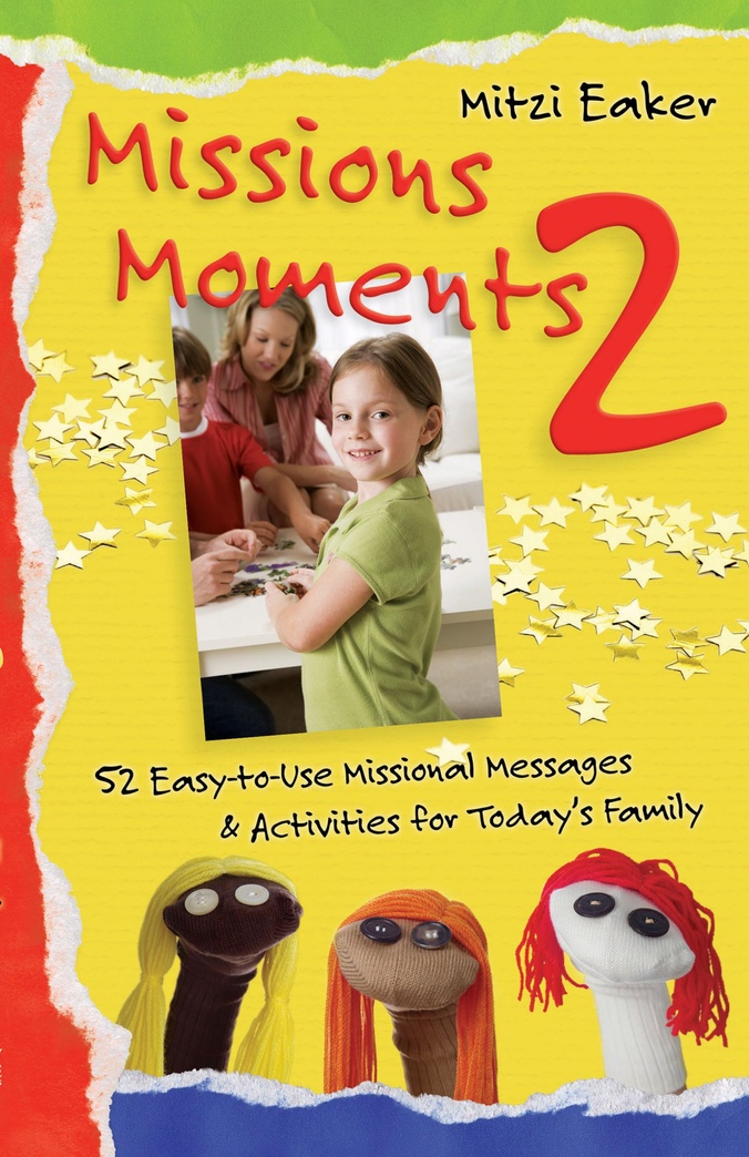 Missions Moments 2: 52 Easy to Use Missional Messages &amp; Activities for Today's Family