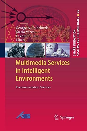 Multimedia Services in Intelligent Environments: Recommendation Services (Smart Innovation, Systems and Technologies, 25)