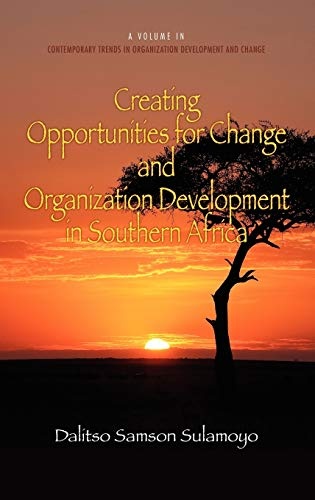 Creating Opportunities for Change and Organization Development in Southern Africa (Hc) (Contemporary Trends in Organization Development and Change)