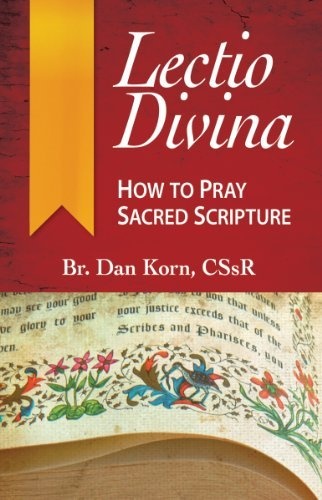 Lectio Divina: How to Pray Sacred Scripture