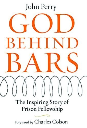 God Behind Bars: The Amazing Story Of Prison Fellowship