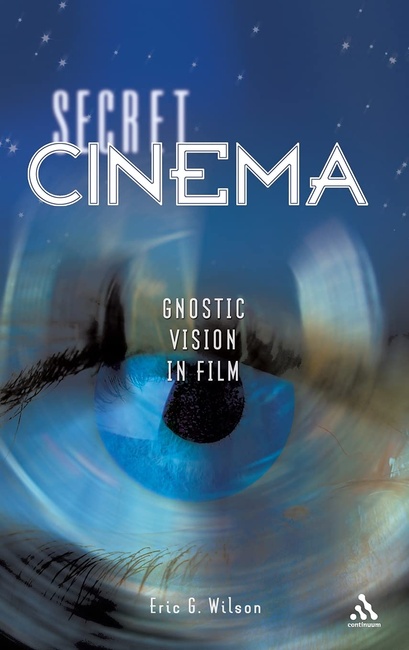 Secret Cinema: Gnostic Vision in Film