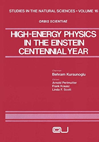 High-Energy Physics in the Einstein Centennial Year (Studies in the Natural Sciences, 16)