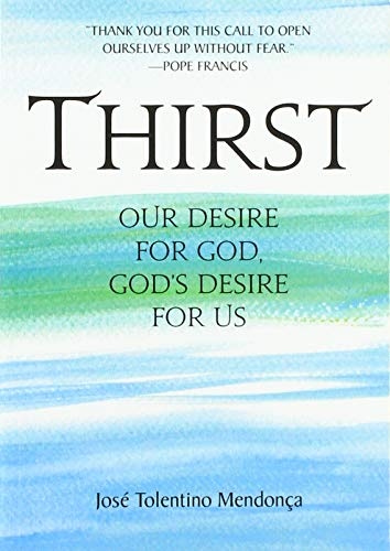 Thirst: Our Desire for God, God's Desire for Us