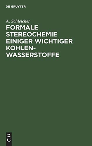 Formale Stereochemie Einiger Wichtiger Kohlenwasserstoffe (German Edition)