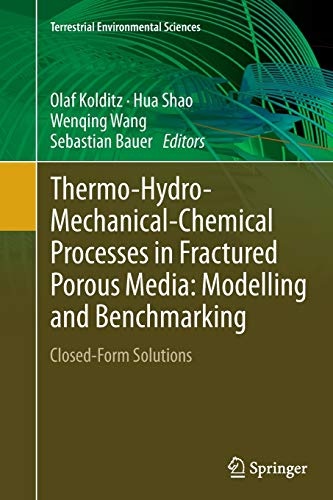 Thermo-Hydro-Mechanical-Chemical Processes in Fractured Porous Media: Modelling and Benchmarking: Closed-Form Solutions (Terrestrial Environmental Sciences)