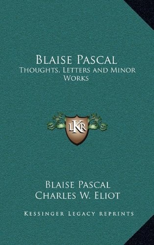 Blaise Pascal: Thoughts, Letters and Minor Works: V48 Harvard Classics