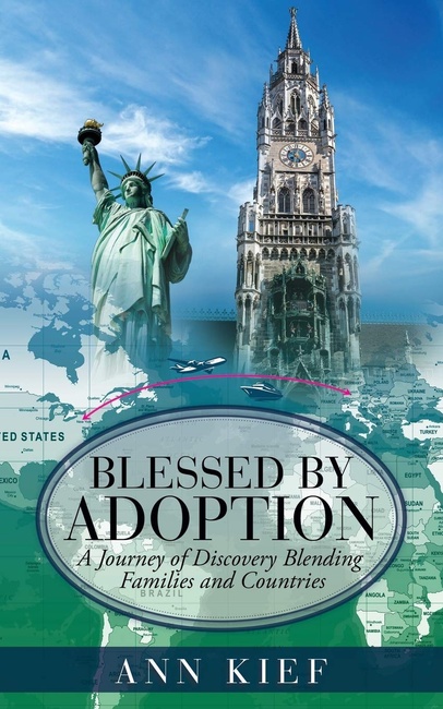 Blessed by Adoption: A Journey of Discovery Blending Families and Countries