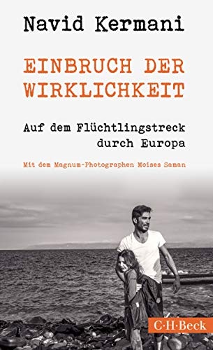 Einbruch der Wirklichkeit: Auf dem FlÃ¼chtlingstreck durch Europa (German Edition)
