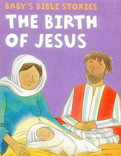 Baby's Bible Stories: The Birth of Jesus