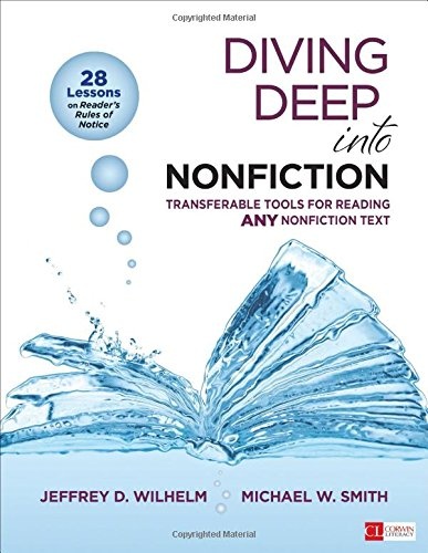 Diving Deep Into Nonfiction, Grades 6-12: Transferable Tools for Reading ANY Nonfiction Text (Corwin Literacy)