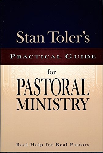 Stan Toler's Practical Guide for Pastoral Ministry (Stan Toler's Practical Guides)