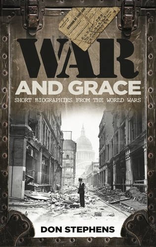 War and Grace: Short Biographies from the World Wars