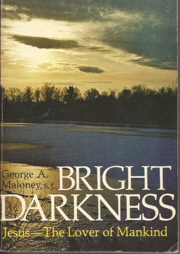 Bright Darkness: Jesus - The Lover of Mankind