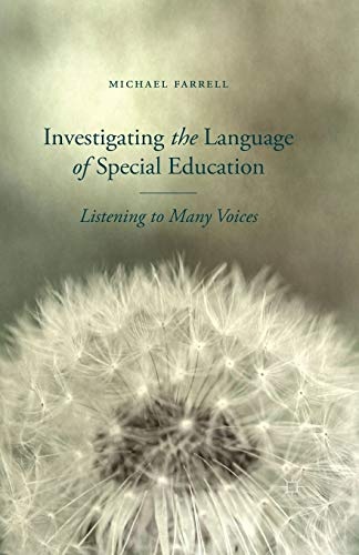 Investigating the Language of Special Education: Listening to Many Voices