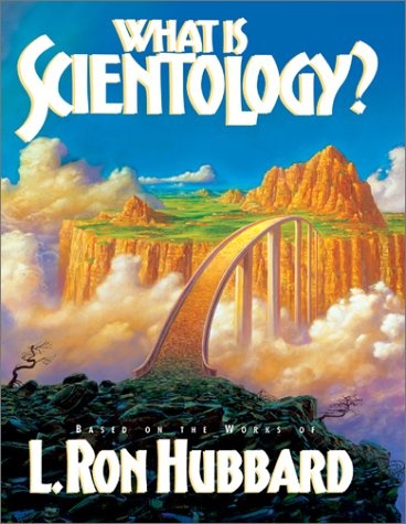 What Is Scientology?: Based on the Works of L. Ron Hubbard