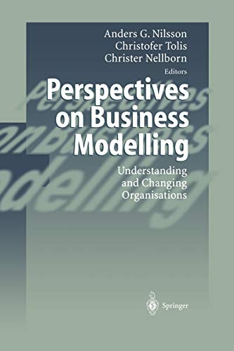 Perspectives on Business Modelling: Understanding and Changing Organisations