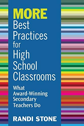 MORE Best Practices for High School Classrooms: What Award-Winning Secondary Teachers Do
