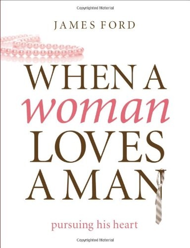 When a Woman Loves a Man: Pursuing His Heart