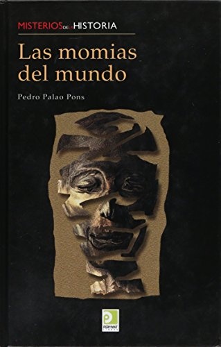 Las momias del mundo (Misterios de la historia) (Spanish Edition)