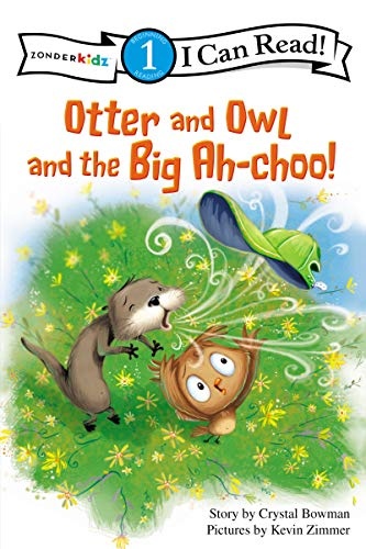 Otter and Owl and the Big Ah-choo!: Level 1 (I Can Read! / Otter and Owl Series)