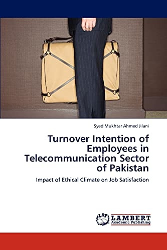 Turnover Intention of Employees in Telecommunication Sector of Pakistan: Impact of Ethical Climate on Job Satisfaction