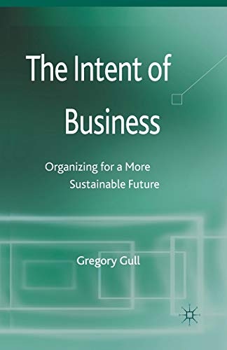 The Intent of Business: Organizing for a More Sustainable Future