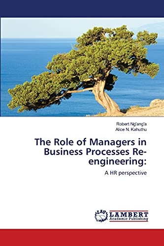 The Role of Managers in Business Processes Re-engineering:: A HR perspective