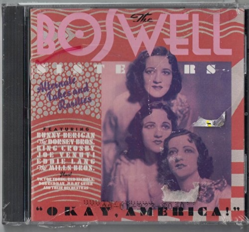 Okay, America! - Alternate Takes and Rarities by The Boswell Sisters [Audio CD]