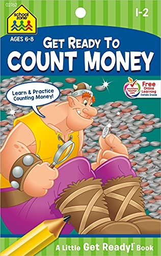School Zone - Count Money Workbook - Ages 6 to 8, 1st Grade, 2nd Grade, Counting Coins, Practical Math, Following Directions (School Zone Little Get Ready!â¢ Book Series)