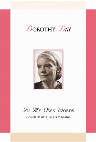 Dorothy Day: In My Own Words