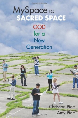 Myspace to Sacred Space: God for a New Generation