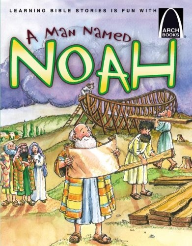 A Man Named Noah - Arch Book (Arch Books)