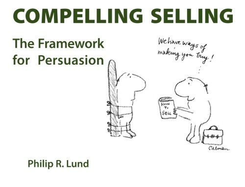 Compelling Selling: The Framework for Persuasion