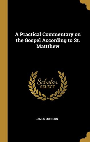 A Practical Commentary on the Gospel According to St. Mattthew